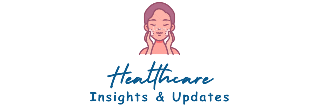 Healthcare Insights and Updates